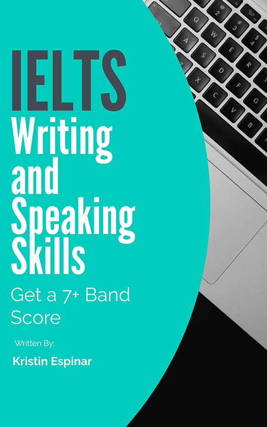 IELTS WRITING AND SPEAKING SKILLS Get a 7 Band Score Written By Kristin - photo 1