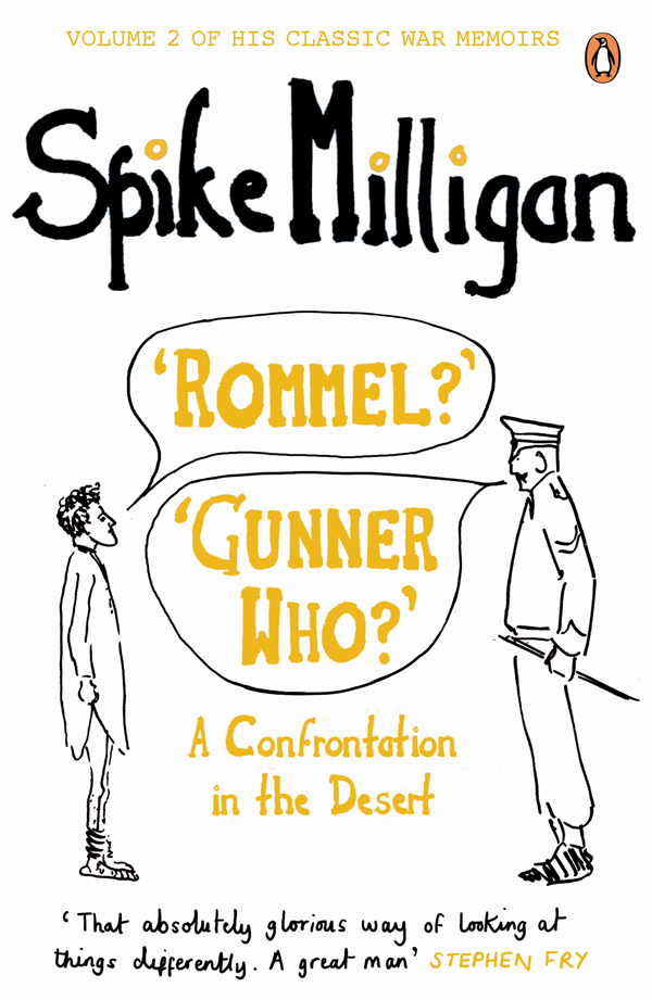 SPIKE MILLIGAN Rommel Gunner Who A Confrontation in the Desert Edited by - photo 1