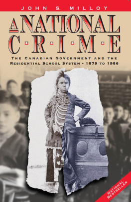 Milloy - A national crime: the Canadian government and the residential school system, 1879 to 1986