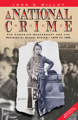 Milloy A national crime: the Canadian government and the residential school system, 1879 to 1986