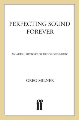 Milner Perfecting Sound Forever: An Aural History of Recorded Music