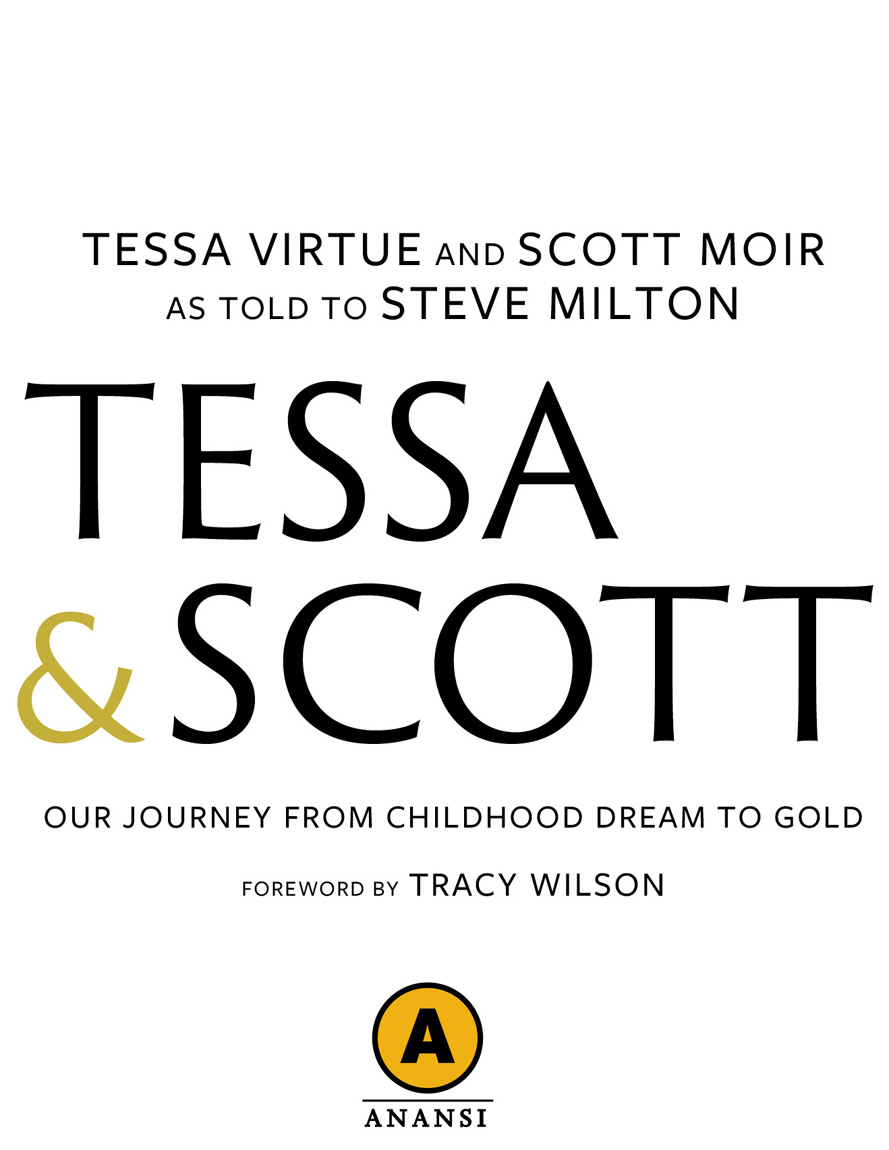 Copyright 2010 2018 Steve Milton Scott Moir and Tessa Virtue Foreword 2010 - photo 3