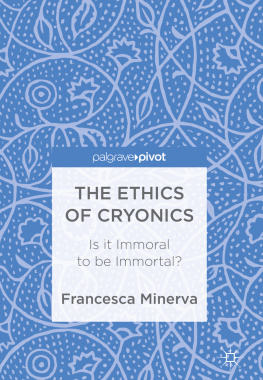 Minerva The Ethics of Cryonics Is it Immoral to be Immortal?