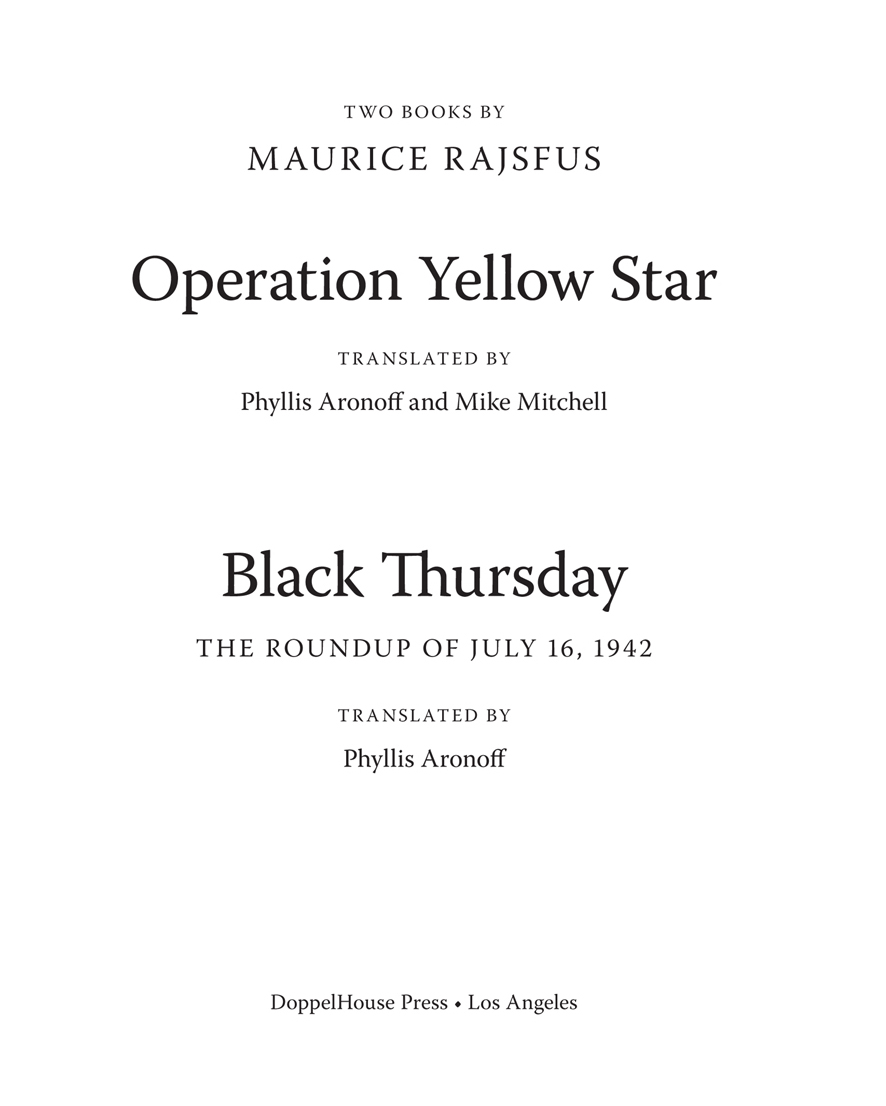 TWO BOOKS BY Maurice Rajsfus Operation Yellow Star Translated by Phyllis - photo 3