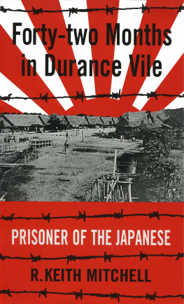Mitchell - FORTY-TWO MONTHS IN DURANCE VILE: prisoner of the japanese