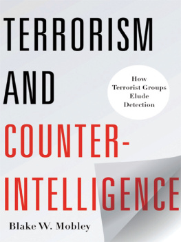 Mobley - Terrorism and counterintelligence: how terrorist groups elude detection