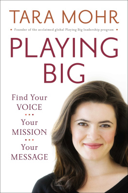 Mohr - Playing big: find your voice, your mission, your message
