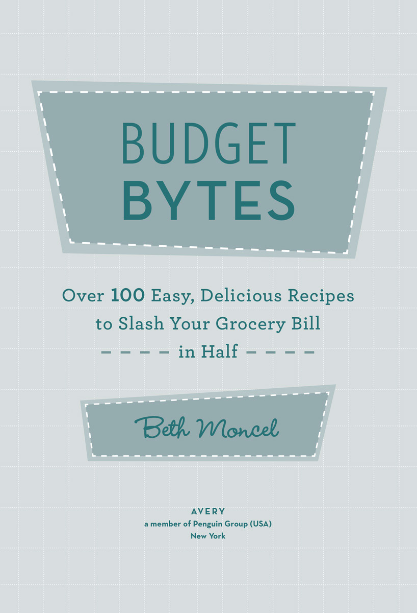 Budget bytes over 100 easy delicious recipes to slash your grocery bill in half - image 2