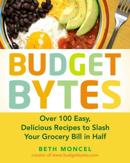 Moncel - Budget bytes: over 100 easy, delicious recipes to slash your grocery bill in half