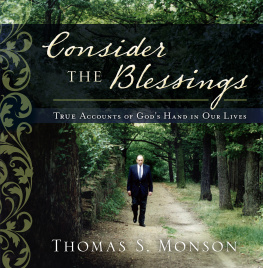 Monson Consider the blessings: true accounts of Gods hand in our lives