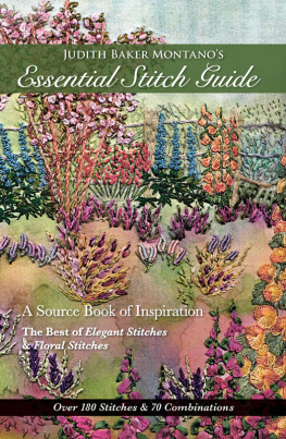 Montano Judith Baker Montanos essential stitch guide: a source book of inspiration-the best of elegant stitches & floral stitches