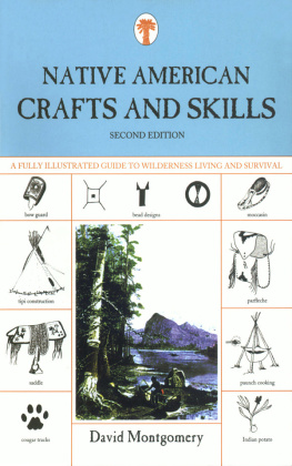 Montgomery - Native American crafts and skills: a fully illustrated guide to wilderness living and survival