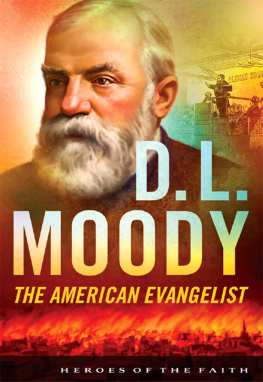 Moody Dwight Lyman - D.L. Moody: the American evangelist