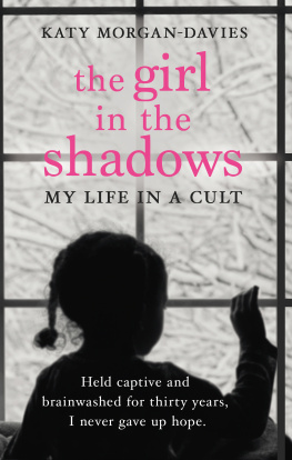 Moore Kate - The girl in the shadows: my life in a cult: held captive and brainwashed for thirty years, I never gave up hope