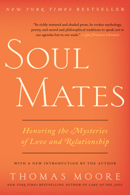 Moore - Soul mates: honoring the mysteries of love and relationship