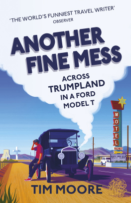 Moore Another Fine Mess: Across the USA in a Ford Model T