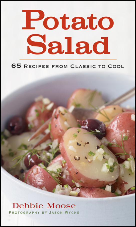 Potato Salad 65 Recipes from Classic to Cool - photo 1