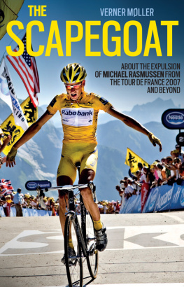 Møller The scapegoat: about the expulsion of Michael Rasmussen from the Tour de France 2007 and beyond