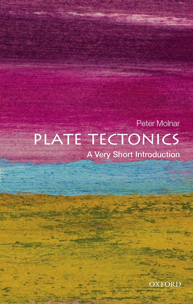 Plate Tectonics A Very Short Introduction VERY SHORT INTRODUCTIONS are for - photo 1