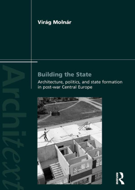 Molnár - Building the State: Architecture, Politics, and State Formation in Postwar Central Europe