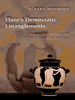 Monoson Susan Sara - Platos democratic entanglements: Athenian politics and the practice of philosophy