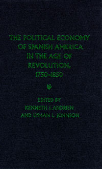 title The Political Economy of Spanish America in the Age of Revolution - photo 1