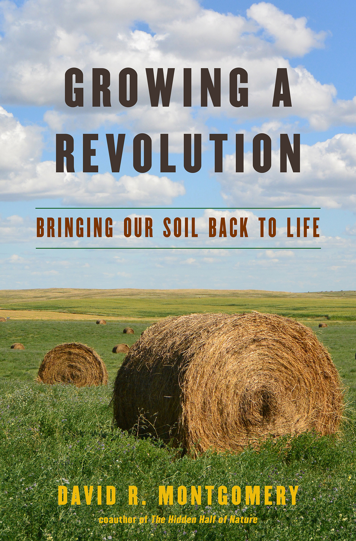 GROWING A REVOLUTION Bringing Our Soil Back to Life DAVID R MONTGOMERY - photo 1