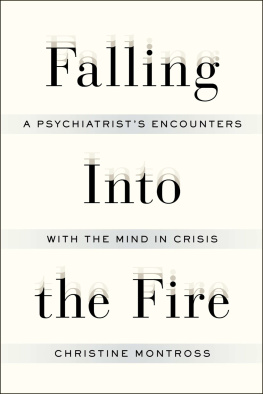 Montross Falling into the fire: a psychiatrists encounters with the mind in crisis