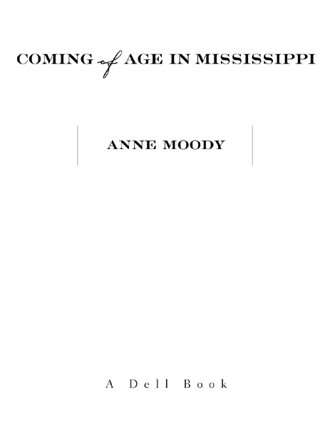 COMING OF AGE IN MISSISSIPPI A Dell Book PUBLISHING HISTORY Doubleday - photo 2