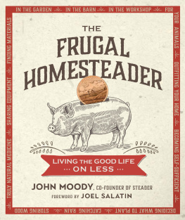 Moody The frugal homesteader: living the good life on less