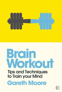 Moore - Brain workout: tips and techniques to train your mind