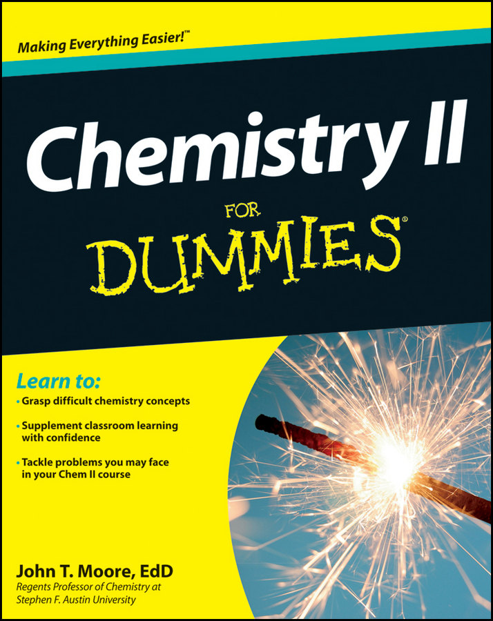 Chemistry II For Dummies John T Moore EdD Author Chemistry For Dummies - photo 1