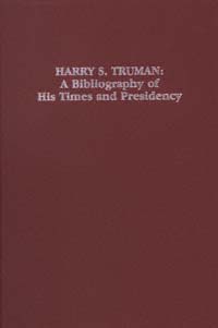 title Harry S Truman A Bibliography of His Times and Presidency - photo 1