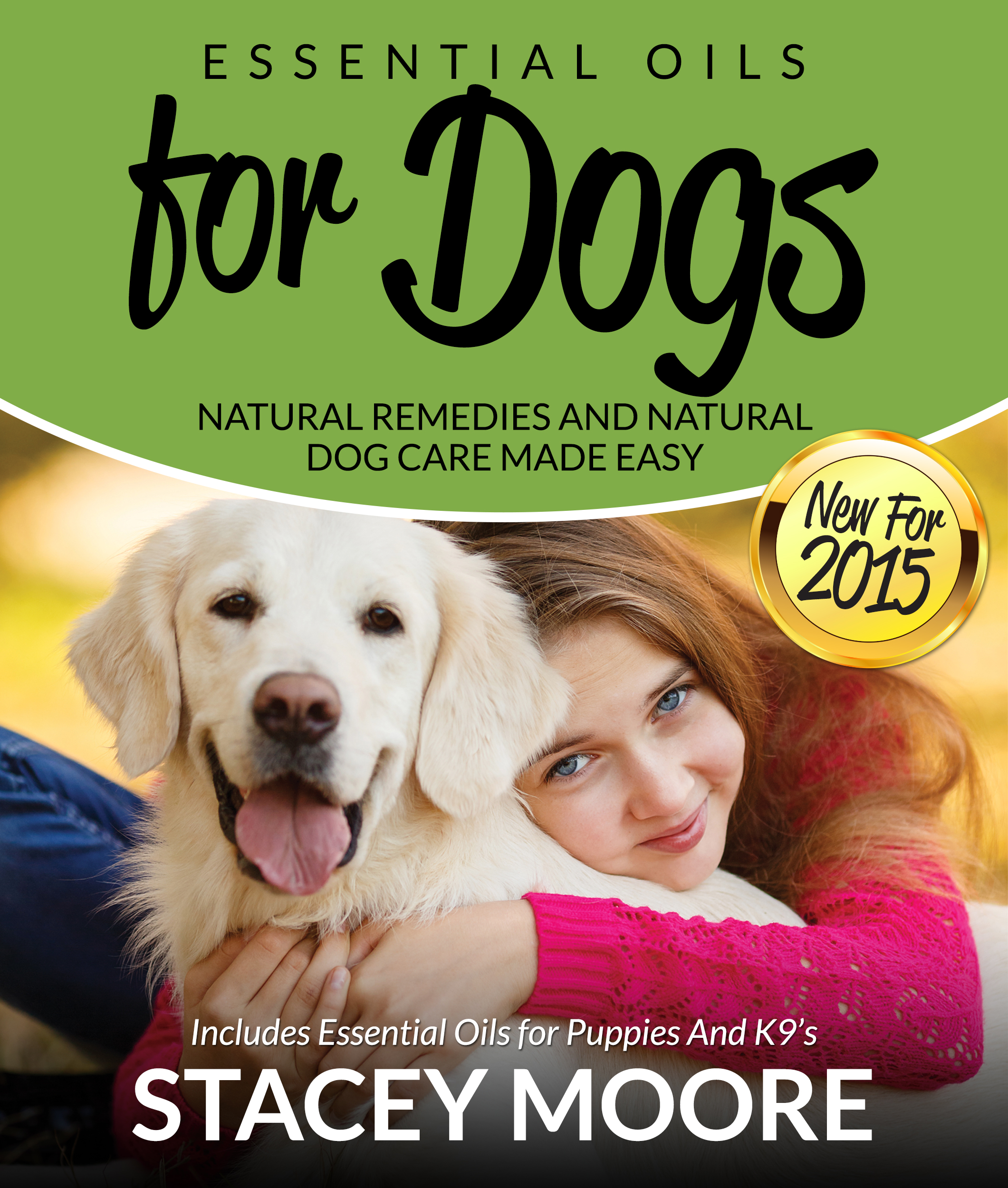 Stacey Moore Essential Oils for Dogs Natural Remedies and Natural Dog - photo 1