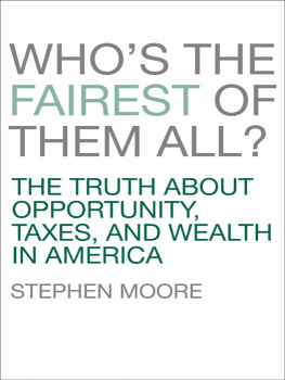 Moore Whos the fairest of them all?: the truth about opportunity, taxes, and wealth in America