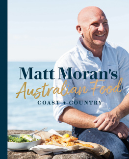 Moran - Matt Morans Australian food: coast to country