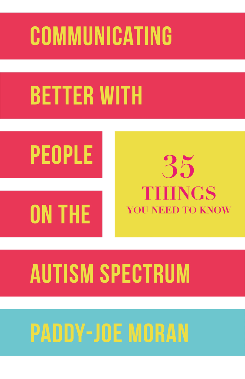 COMMUNICATING BETTER WITH PEOPLE ON THE AUTISM SPECTRUM THINGS YOU NEED TO KNOW - photo 1