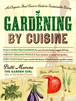 Moreno - Gardening by cuisine: an organic-food lovers guide to sustainable living