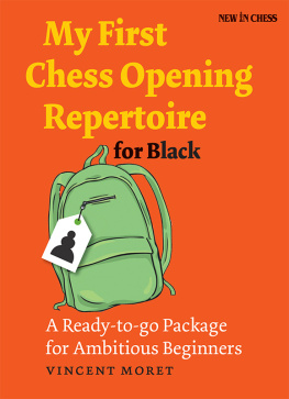 Moret - My First Chess Opening Repertoire for Black: a Ready-to-go Package for Ambitious Beginners