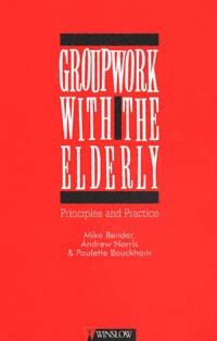 title Groupwork With the Elderly Principles and Practice author - photo 1