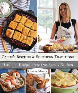 Morey - Callies biscuits and Southern traditions: heirloom recipes from our family kitchen