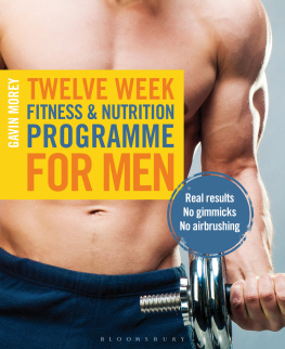 Morey Twelve Week Fitness and Nutrition Programme for Men: Real Results - No Gimmicks - No Airbrushing