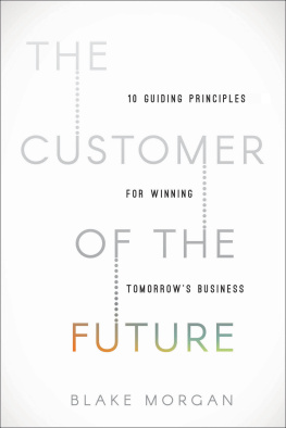 Morgan - CUSTOMER OF THE FUTURE: 10 guiding principles for winning tomorrows business