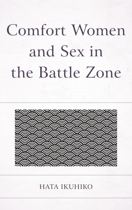 Morgan Ikuhiko Hata Comfort Women and Sex in the Battle Zone