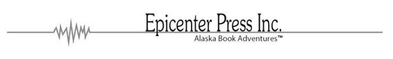 Epicenter Press is a regional book publisher founded in Alaska whose interests - photo 1