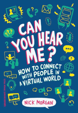 Morgan Can you hear me?: how to connect with people in a virtual world