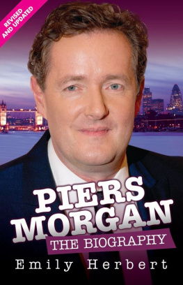 Morgan Piers Piers Morgan: the biography