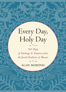 Morinis - Everyday holiness: the Jewish spiritual path of Mussar
