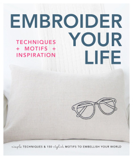 Mornu - Embroider your life: techniques + motifs + inspiration: simple techniques & 150 stylish motifs to embellish your world