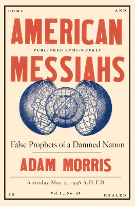 Morris - American Messiahs: False Prophets of a Damned Nation